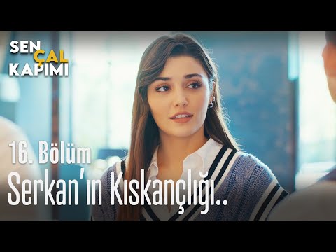 Serkan'ın kıskançlığı... - Sen Çal Kapımı 16. Bölüm