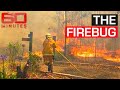 Inside The Twisted Mind Of A Serial Arsonist 60 Minutes Australia