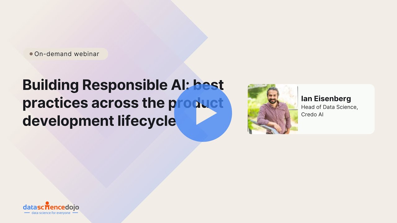 Introduction to Responsible AI In Product Development | Community Webinar