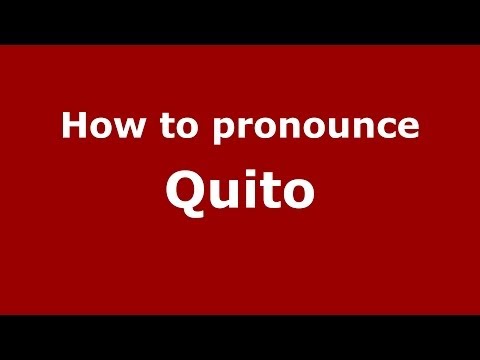 How to pronounce Quito