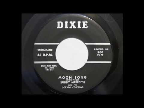 Buddy Meredith And His Dokato Cowboys - Moon Song (Dixie 900)