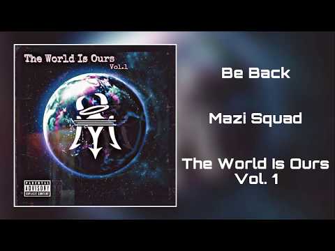 Mazi Squad - Be Back (Feat. Ali Victorious & Young Mazerati)