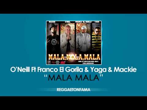O'neill Ft Franco El Gorila Yaga & Mackie - Mala Mala (Prod By. Hi Flow,Mercenario) (Masterizada)