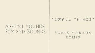 From Indian Lakes - &quot;Awful Things&quot; (Sonik Sound Remix) (Audio)