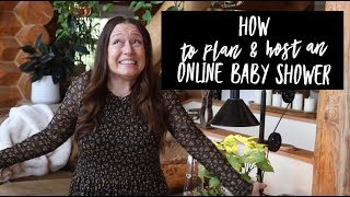 HOW TO Plan & Host an Online Baby Shower