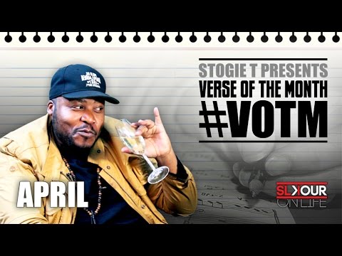 Stogie T Presents: Verse Of The Month - April 2017 #VOTM