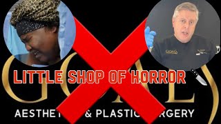GOALS PLASTIC SURGERY EXPOSED (chop shop of HORROR)