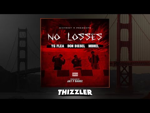 YG Flea x Don Diesel x MBNel - No Losses (Prod. Jay P Bangz) [Thizzler.com Exclusive]