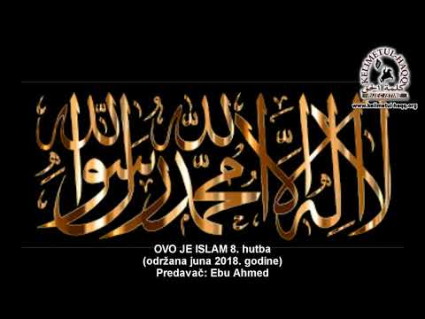 OVO JE ISLAM 8. hutba - Ebu Ahmed