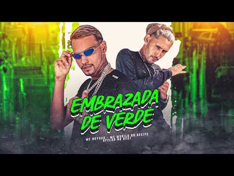 MC BOYUGO, MC MURILO DO RECIFE - EMBRAZADA DE VERDE