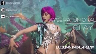 Ayşe Hatun Önal - Olay (Doğukan Karaca Versiyon)