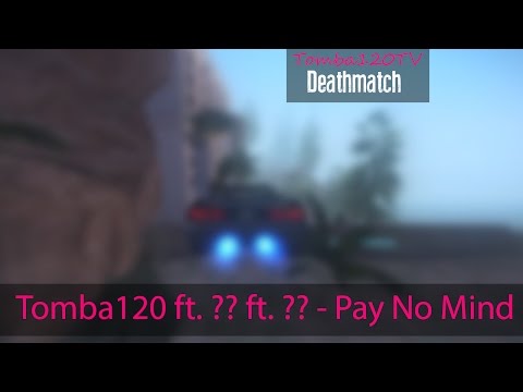 [DM] Tomba120 ft. ?? ft. ?? - Pay No Mind