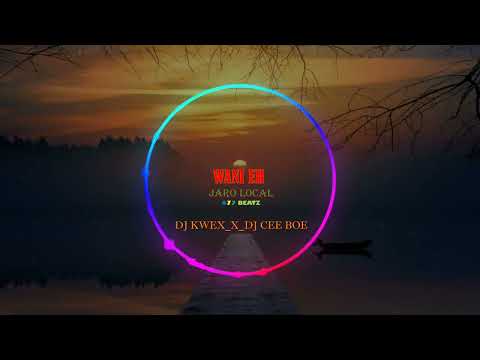 Wani eh (Dj Kwex_&_Dj cee boe Remix)_-_ Jaro local