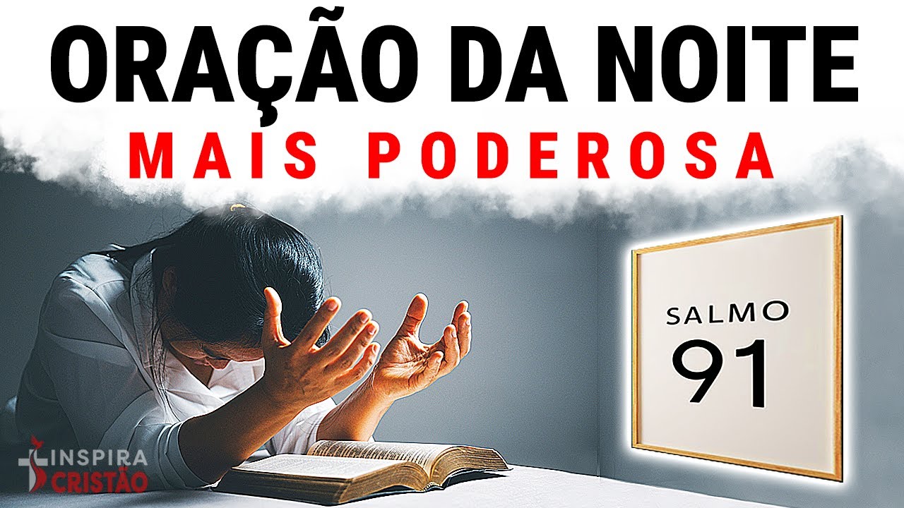 ORAÇÃO DA NOITE PODEROSA PARA PROTEÇÃO INSPIRADA NO SALMO 91