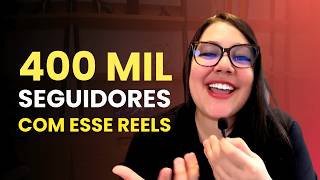 Como ganhar 400 mil seguidores no Instagram com reels em 2024