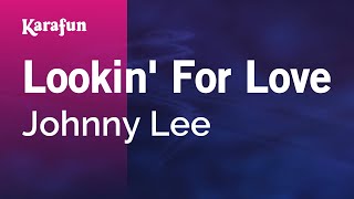 Karaoke Lookin&#39; For Love - Johnny Lee *
