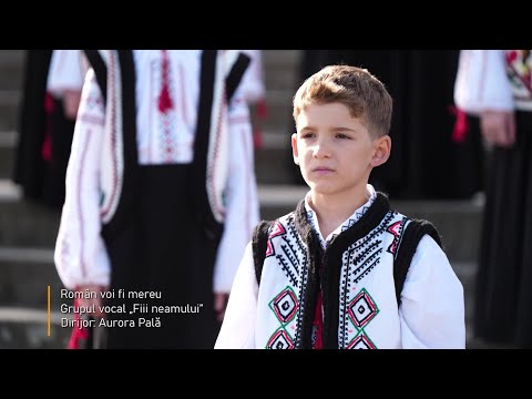 Român voi fi mereu – Grupul vocal „Fiii neamului”