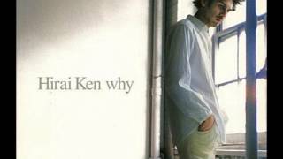 Hirai Ken - why