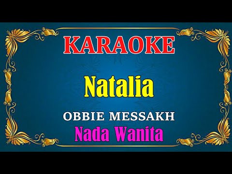 NATALIA - Obbie Messakh | KARAOKE HD - Nada Wanita