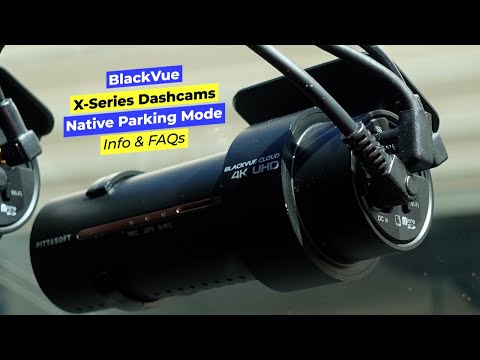 BlackVue X-Series Dashcams - Native Parking Mode - Info & FAQs