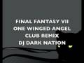FF7-One Winged Angel-CLUB REMIX-DJ DARK ...