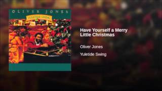 "Have Yourself a Merry Little Christmas", Oliver Jones