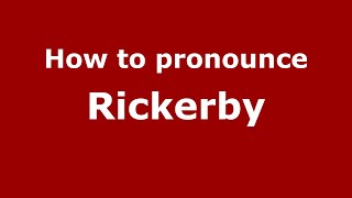 How to pronounce Rickerby