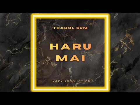 Trabol Sum - Haru Mai (Official Audio)