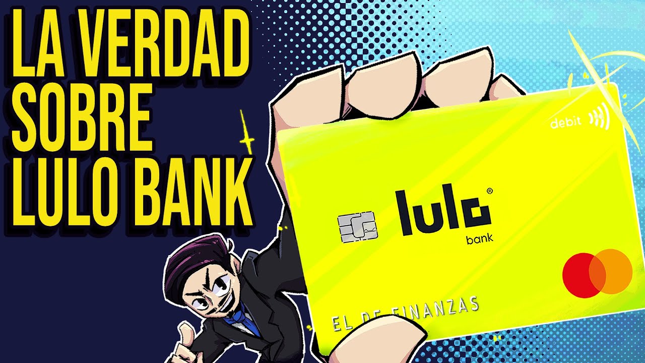 🇨🇴 La verdad sobre LULO BANK