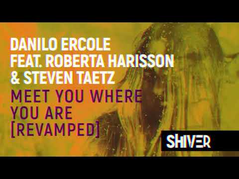 Danilo Ercole ft. Roberta Harisson & Steven Taetz - Meet You Where You Are (Revamped Club Edit)