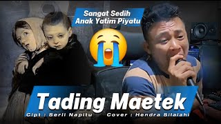 Download lagu TADING MAETEK | Cipt : Serli Napitu | Cover : Hendra Silalahi mp3