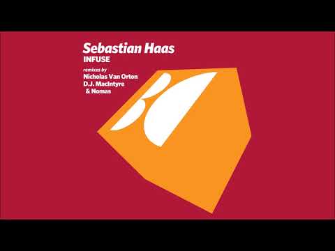Sebastian Haas - Infuse (D.J. MacIntyre & Nomas Remix)