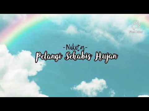 Pelangi Sehabis Hujan -Nikita- ( With Lyric )
