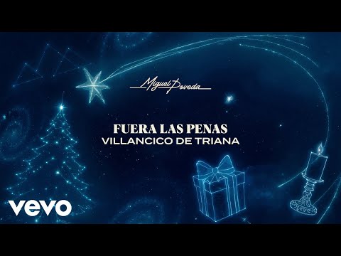 Miguel Poveda - FUERA LAS PENAS (Villancico De Triana / Visualizer)