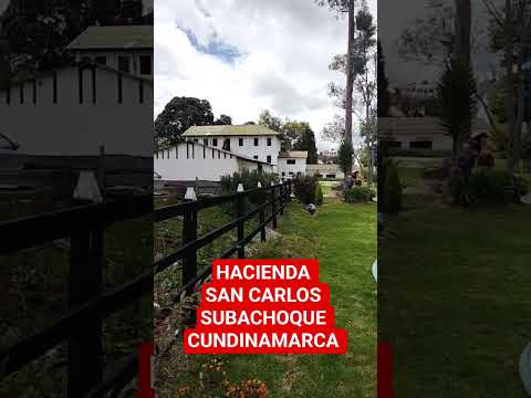 HACIENDA SAN CARLOS SUBACHOQUE CUNDINAMARCA