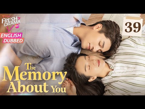 【ENG DUB】The Memory About You EP39 | Cinderella's Love Triangle | Yang Xuwen, Xu Lingyue, Fu Xinbo