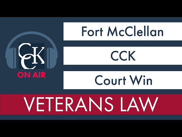 CCK Wins Case for Veteran Exposed to Herbicides at Fort McClellan