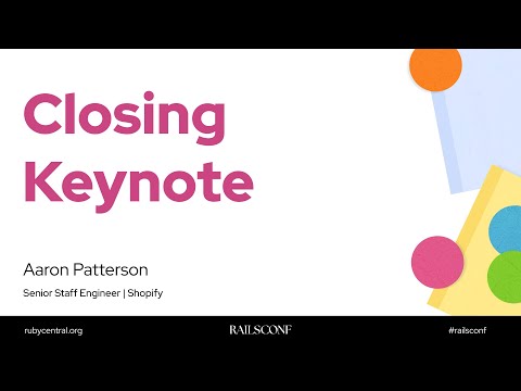 RailsConf 2025 Closing Keynote by Aaron Patterson