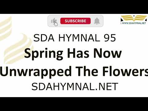 Spring Has Now Unwrapped The Flowers Instrumental With Lyrics   SDA HYMNAL 95