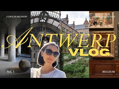 72 Hours in Antwerp, Belgium | Art & Design Travel Guide