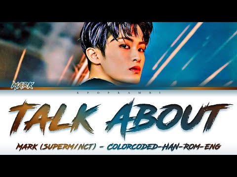 MARK (마크/マーク NCT/SuperM) - ''TALK ABOUT'' Lyrics 가사 [日本語字幕] (Color_Coded_HAN_ROM_ENG)