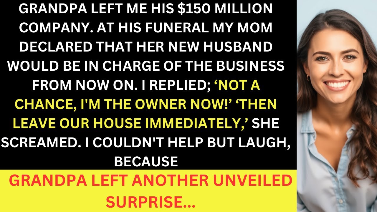 Grandpa Left Me His $150 Million Company, But Mom Insisted My Stepfather Would Be In Charge...