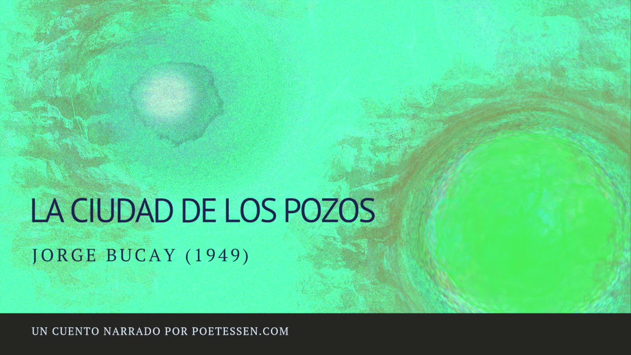 LA CIUDAD DE LOS POZOS - Un cuento narrado de Jorge Bucay