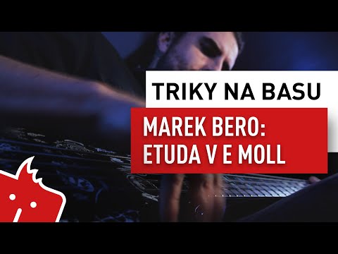 TRIKY NA BASU - Marek Bero - Etuda v E moll