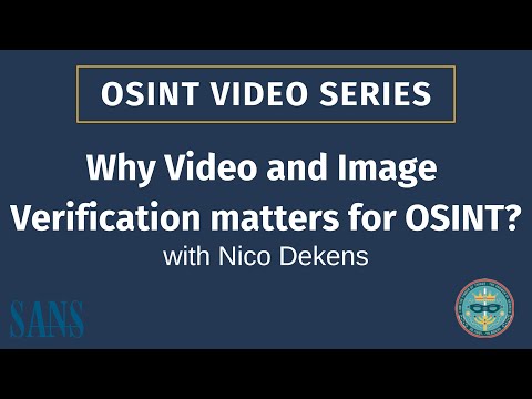 Why Video and Image Verification matters for OSINT? - SANS OSINT Series