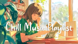 Chill Music Playlist 🌻 Happy Melodies to Help You Start Your Day Full of Energy | Chill Melody