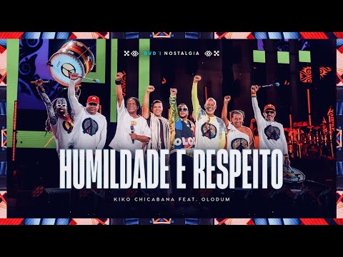 Kiko Chicabana  e @Olodumoficial -  Humildade e Respeito (DVD Nostalgia)