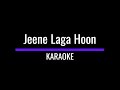 Jeene Laga Hoon Atif Aslam Karaoke Version