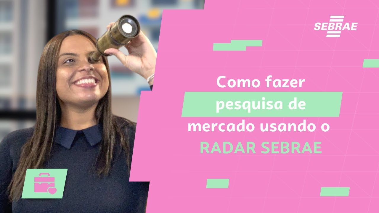 Como fazer pesquisa de mercado usando o Radar Sebrae
