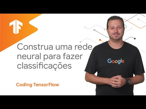 Construa uma rede neural para executar a classificação (Coding TensorFlow em português)